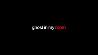 SHESEDUCEDME Ghost In My Room