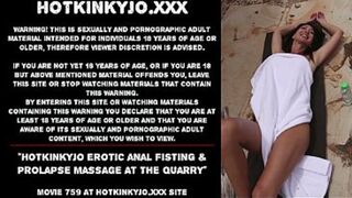 Hotkinkyjo erotic anal fisting & prolapse massage at the quarry